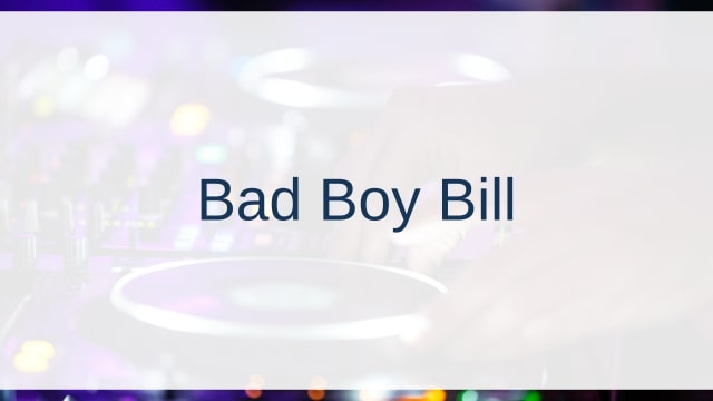 Bad Boy Bill(バッド・ボーイ・ビル)
