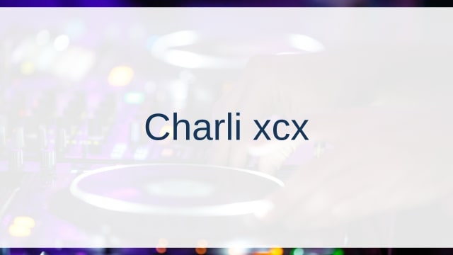 Charli xcx(チャーリー・エックスシーエックス)