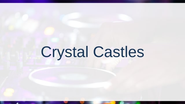 Crystal Castles(クリスタル・キャッスルズ)