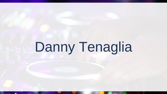 Danny Tenaglia(ダニー・テナグリア)