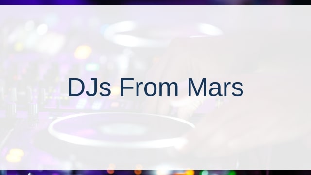 DJs From Mars(ディージェーズフロムマーズ)