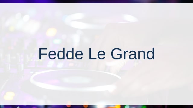 Fedde Le Grand(フェデ・ル・グランド)