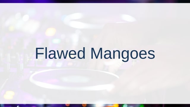Flawed Mangoes(フロード・マンゴーズ)