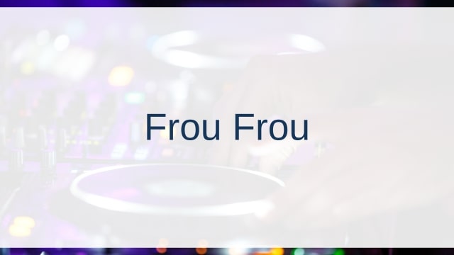 Frou Frou(フル・フル)