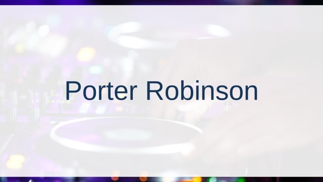 Porter Robinson(ポーター・ロビンソン)