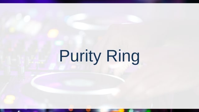 Purity Ring(ピュリティ・リング)
