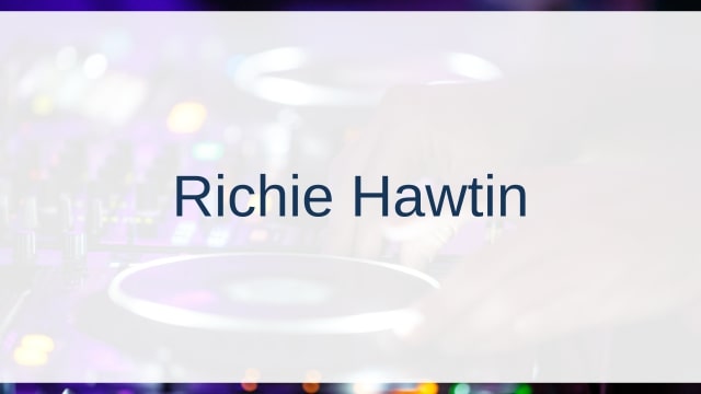 Richie Hawtin(リッチー・ホゥティン)