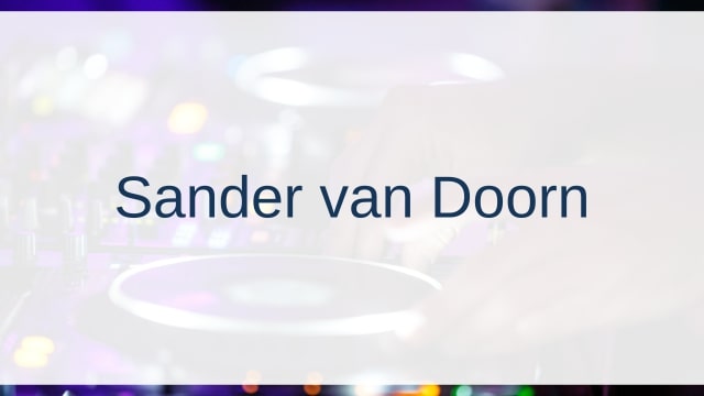 Sander van Doorn(サンダー・ヴァン・ドーン)