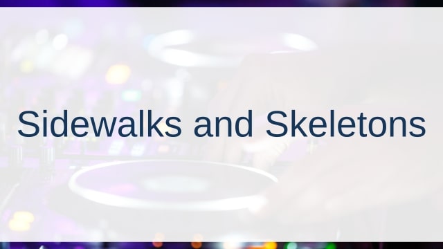 Sidewalks and Skeletons(サイドウォークス・アンド・スケルトンズ)