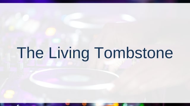 The Living Tombstone(ザ・リビング・トゥームストーン)