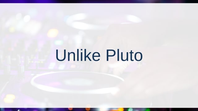 Unlike Pluto(アンライク・プルート)