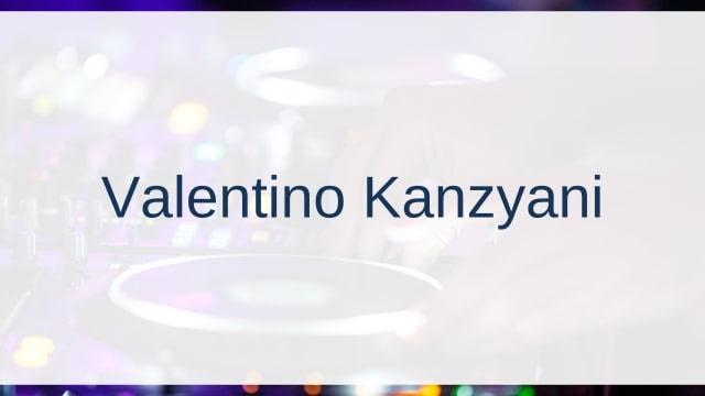 Valentino Kanzyani(ヴァレンティノ・カンズヤニ)