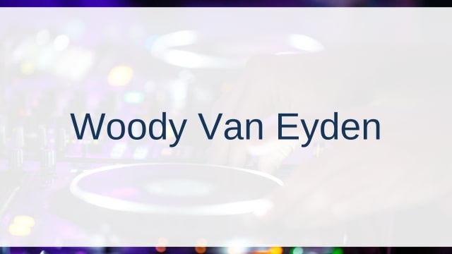 Woody Van Eyden(ウッディー・ファン・エイデン)