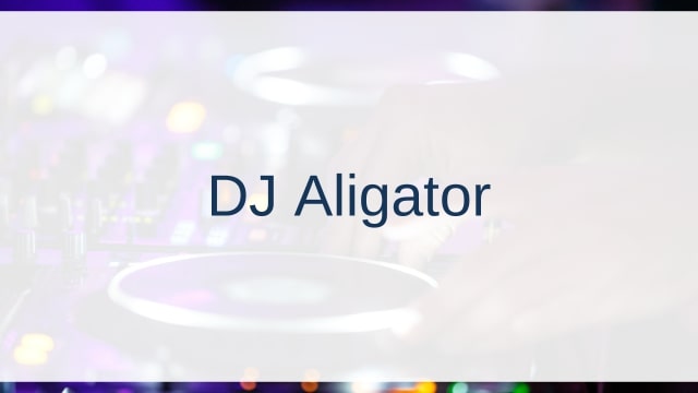 DJ Aligator(アリゲーター)