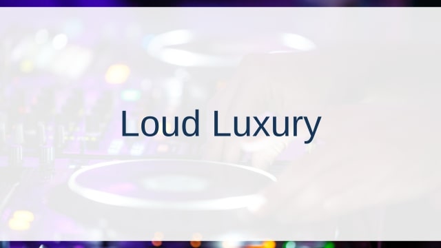 Loud Luxury(ラウド・ラグジュアリー)