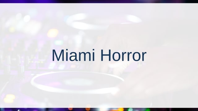 Miami Horror(マイアミ・ホラー)