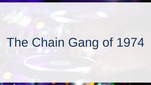 The Chain Gang of 1974(ザ・チェイン・ギャング・オブ・ナインティーンセブンティフォー)