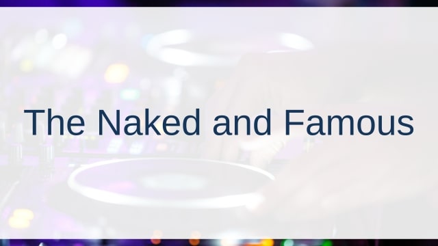 The Naked and Famous(ザ・ネイキッド・アンド・フェイマス)