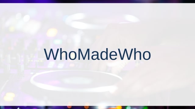 WhoMadeWho(フー・メイド・フー)